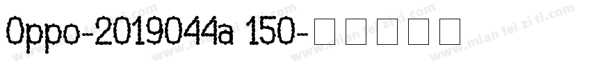 Oppo-2019044a 150字体转换